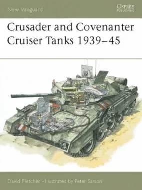 Osprey - Crusader and Covenanter Cruiser Tanks 1939 -45